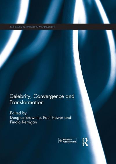 Celebrity, Convergence and Transformation