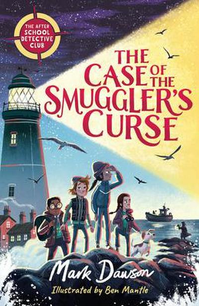 The Case of the Smuggler’s Curse: The After School Detective Club: Book One