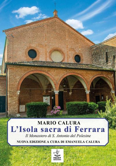 L’ isola sacra di Ferrara. Il monastero di S. Antonio del Polesine