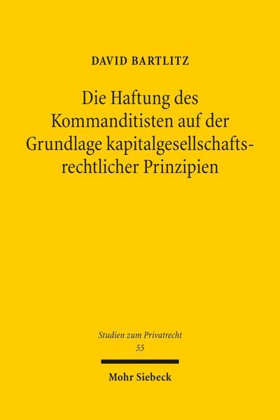 Die Haftung des Kommanditisten auf der Grundlage kapitalgesellschaftsrechtlicher Prinzipien