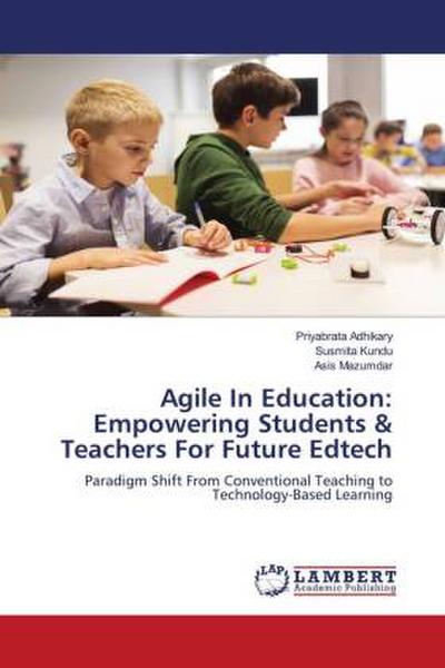 Agile In Education: Empowering Students & Teachers For Future Edtech