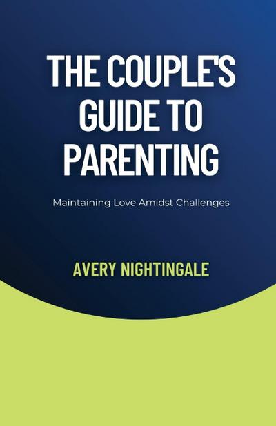 The Couple’s Guide to Parenting