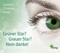 Grüner Star? Grauer Star? Nein danke!