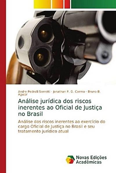 Análise jurídica dos riscos inerentes ao Oficial de Justiça no Brasil - Andre Pedrolli Serretti