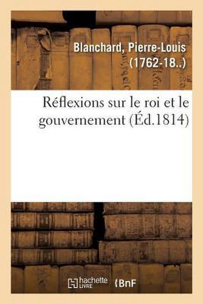 Réflexions Sur Le Roi Et Le Gouvernement