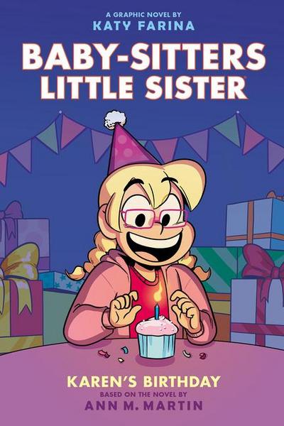 Karen’s Birthday: A Graphic Novel (Baby-Sitters Little Sister #6)