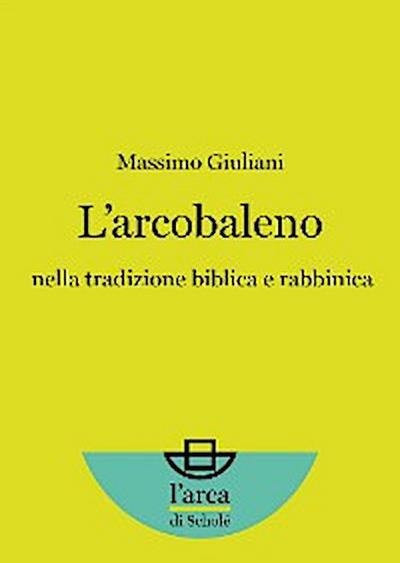 L’arcobaleno: nella tradizione biblica e rabbinica