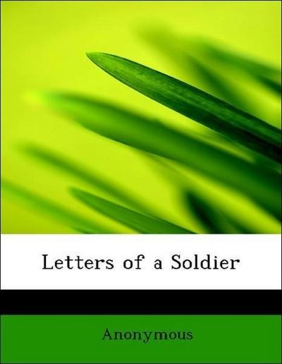 Anonymous: Letters of a Soldier