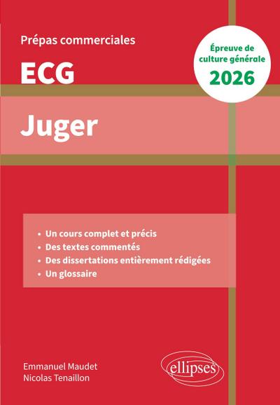 Juger. Epreuve de culture générale. Prépas commerciales ECG 2026