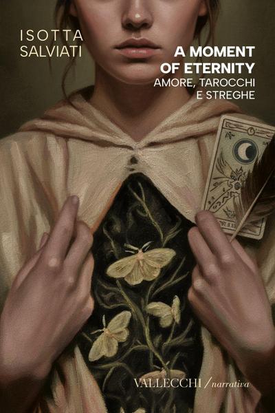 A moment of eternity. Amore, tarocchi e streghe