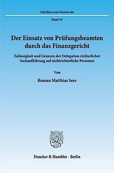 Der Einsatz von Prüfungsbeamten durch das Finanzgericht.