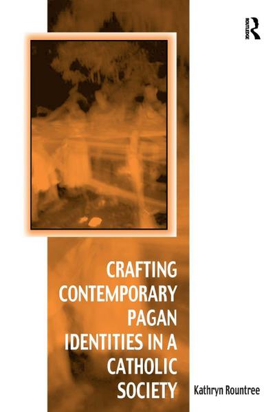 Crafting Contemporary Pagan Identities in a Catholic Society