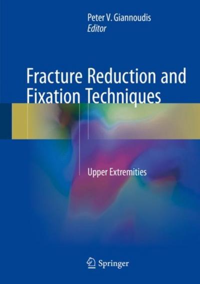 Fracture Reduction and Fixation Techniques