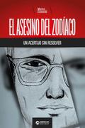 El asesino del Zodíaco, un acertijo sin resolver