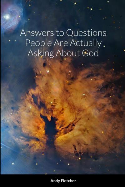 Answers to Questions People Are Actually Asking About God
