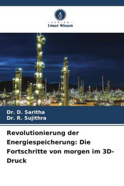 Revolutionierung der Energiespeicherung: Die Fortschritte von morgen im 3D-Druck