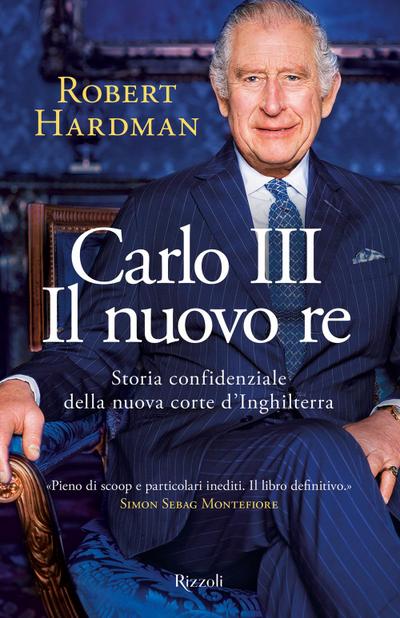 Carlo III. Il nuovo re. Storia confidenziale della nuova corte d’Inghilterra