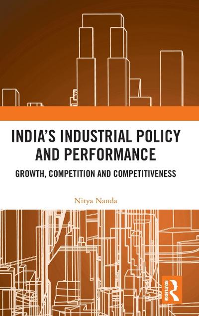 India’s Industrial Policy and Performance