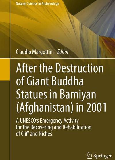 After the Destruction of Giant Buddha Statues in Bamiyan (Afghanistan) in 2001