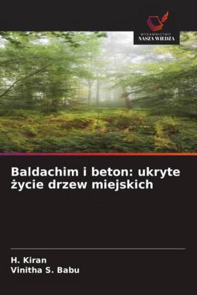 Baldachim i beton: ukryte ¿ycie drzew miejskich