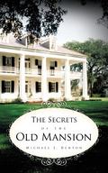 The Secrets of the Old Mansion