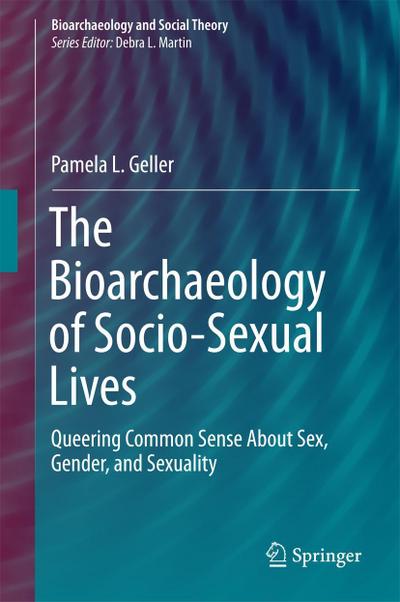 The Bioarchaeology of Socio-Sexual Lives