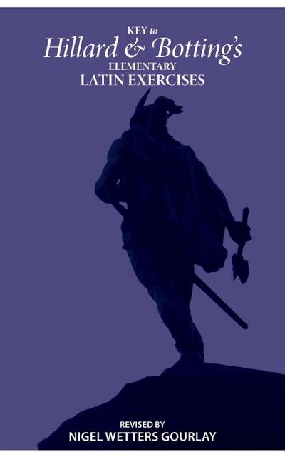 Key to Hillard and Botting’s Elementary Latin Exercises