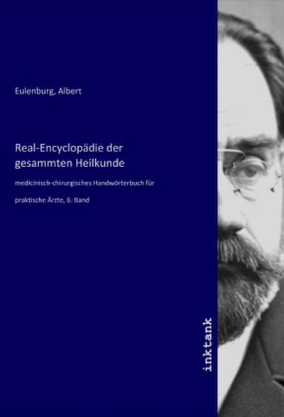 Real-Encyclopädie der gesammten Heilkunde