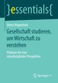 Gesellschaft studieren, um Wirtschaft zu verstehen