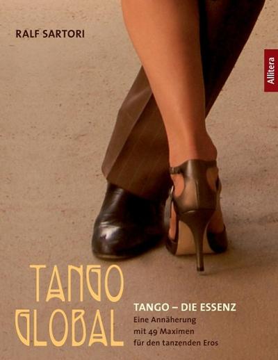BROTHER Tango Die Essenz: Eine Annäherung mit 49 Maximen für den tanzenden Eros