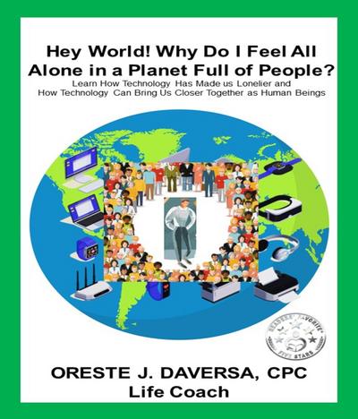 "Hey World! Why do I Feel All Alone in a Planet Full of People?"
