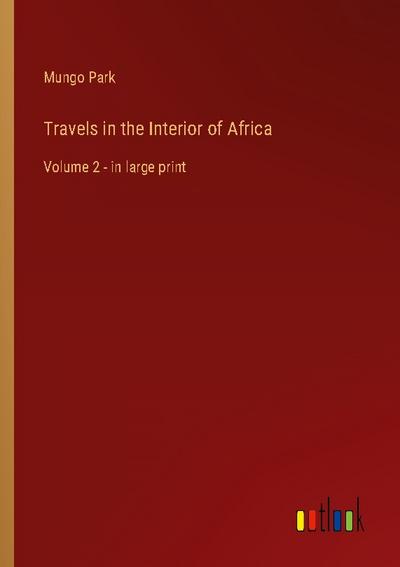 Travels in the Interior of Africa