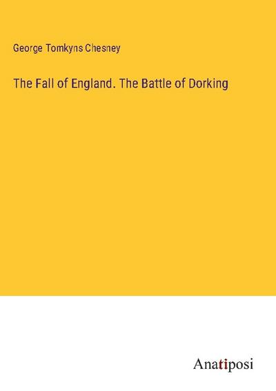 The Fall of England. The Battle of Dorking