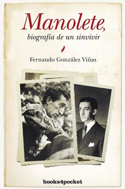 González Viñas, F: Manolete, biografía de un sinvivir