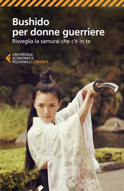 Bushido per donne guerriere. Risveglia il samurai che c’è in te