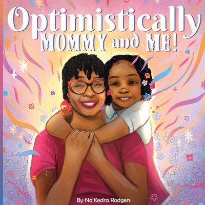Optimistically Mommy and Me