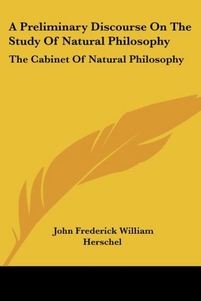 A Preliminary Discourse On The Study Of Natural Philosophy