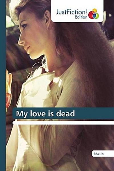 My love is dead