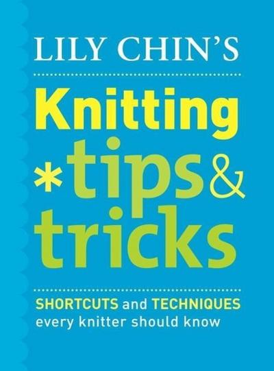 Lily Chin’s Knitting Tips and Tricks
