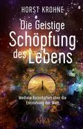 DIE GEISTIGE SCHÖPFUNG DES LEBENS: Mediale Botscha