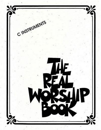 The Real Worship Book, C Instruments - Hal Leonard Corp
