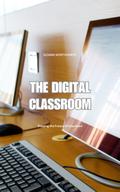 The Digital Classroom