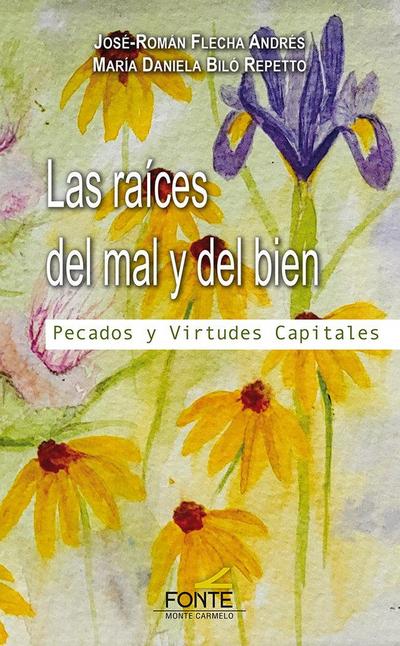 Las raíces del mal y del bien: Pecados y virtudes capitales