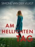 Am hellichten Tag von Simone van der Vlugt | Ebook