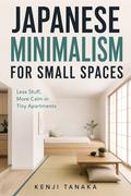 Japanese Minimalism for Small Spaces