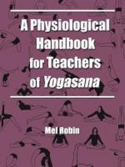 A Physiological Handbook for Teachers of Yogasana