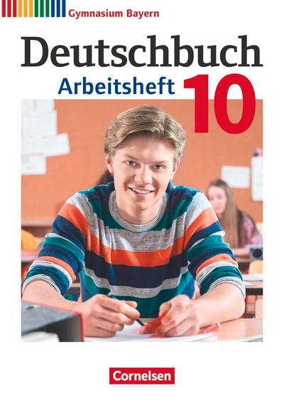 Deutschbuch Gymnasium 10. Jahrgangsstufe - Bayern - Arbeitsheft mit Lösungen