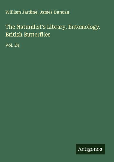The Naturalist’s Library. Entomology. British Butterflies