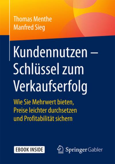 Kundennutzen - Schlüssel zum Verkaufserfolg, m. 1 Buch, m. 1 E-Book