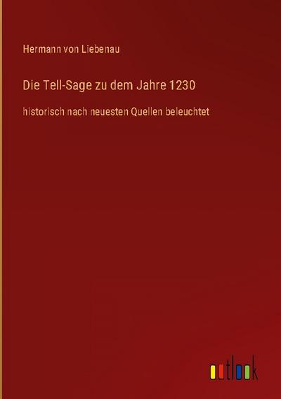 Die Tell-Sage zu dem Jahre 1230